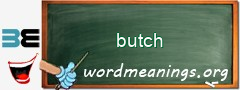 WordMeaning blackboard for butch